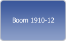 Boom 1910-12